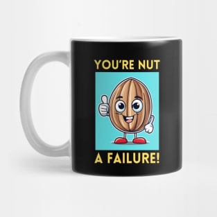 You're Nut A Failure | Nut Pun Mug